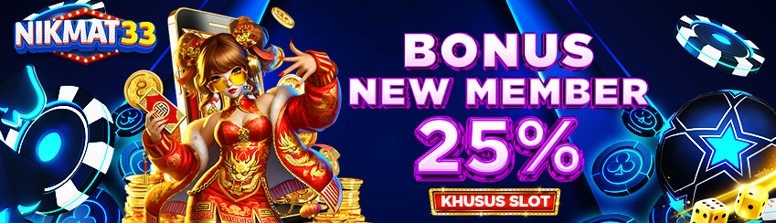 BONUS NEW MEMBER SLOT 25%